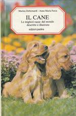 Il cane. Le migliori razze del mondo descritte e illustrate