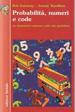 Probabilità, numeri e code. La matematica nascosta nella vita quotidiana
