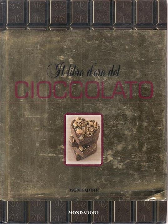 Il libro d'oro del cioccolato - Carla Bardi,Claire Pietersen - copertina