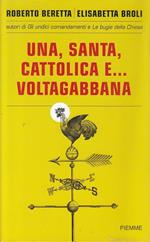 Una, santa, cattolica e... voltagabbana