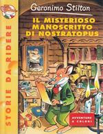 Il misterioso manoscritto di Nostratopus. Ediz. illustrata