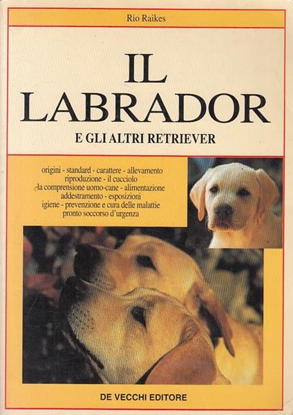 Il labrador e gli altri retriever - Rio Raikes - copertina