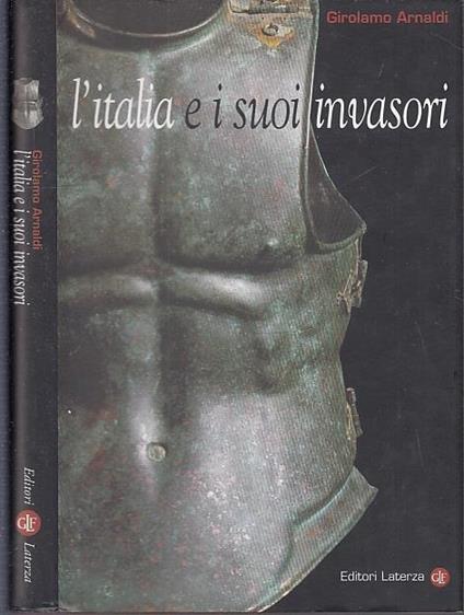 L' Italia e i suoi invasori - Girolamo Arnaldi - copertina