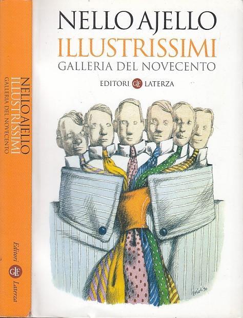 Illustrissimi. Galleria del Novecento - Nello Ajello - copertina