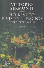 Ho bevuto e visto il ragno. Cento pezzi facili