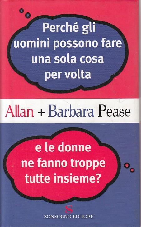 Perché gli uomini possono fare una sola cosa per volta e le donne ne fanno troppe tutte insieme? - Allan Pease,Barbara Pease - copertina