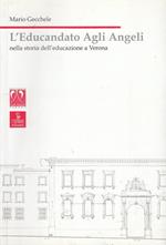 L' educandato agli Angeli nella storia dell'educazione a Verona
