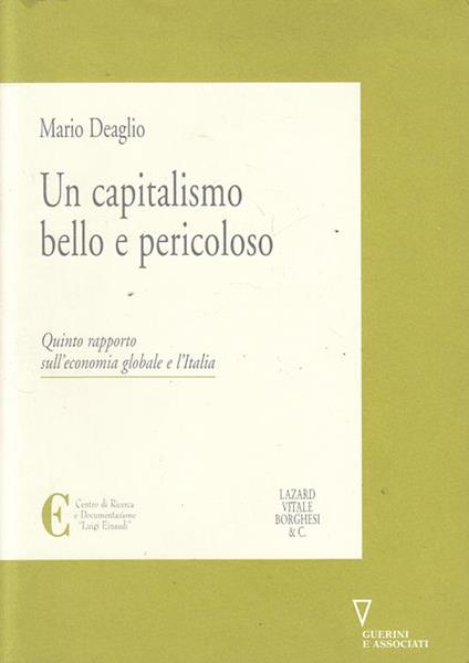 Un capitalismo bello e pericoloso. 5º rapporto sull'economia globale e l'Italia - Mario Deaglio - copertina