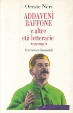Addavenì Baffone e altre età letterarie