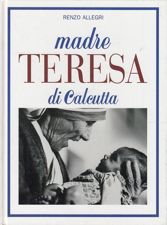 Madre Teresa di Calcutta - Renzo Allegri - copertina