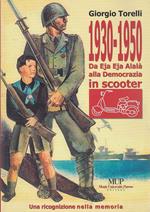 1930-1950. Da eja eja alalà alla democrazia in scooter