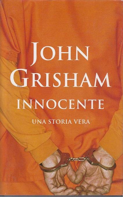 Innocente. Una storia vera - John Grisham - copertina