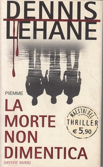 La morte non dimentica - Dennis Lehane - copertina