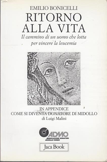 Ritorno alla vita. Il cammino di un uomo che lotta per vincere la leucemia - Emilio Bonicelli - copertina