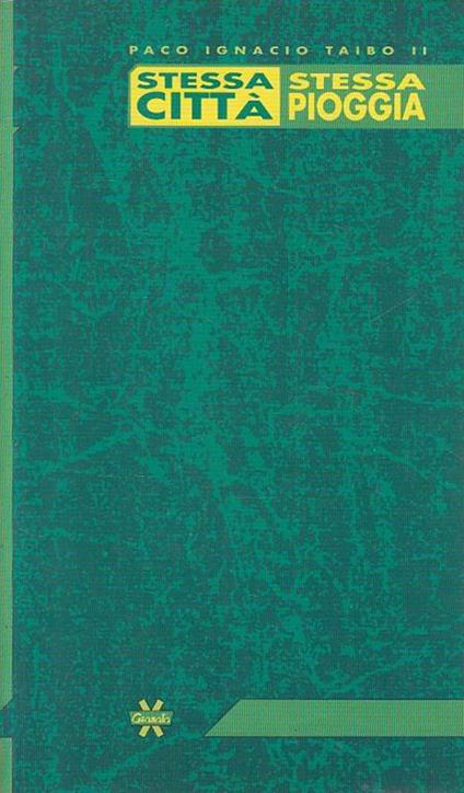 Stessa Città Stessa Pioggia - Paco Ignacio II Taibo - copertina