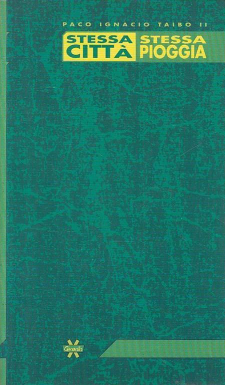 Stessa Città Stessa Pioggia - Paco Ignacio II Taibo - copertina