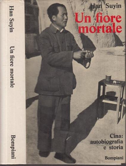 Un Fiore Mortale Cina Autobiografia - Han Suyin - copertina