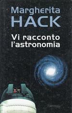Vi racconto l'astronomia