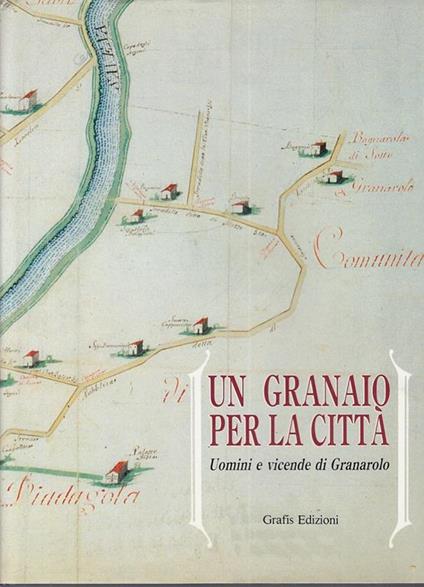 Un Granaio Per La Città Vicende Granarolon - copertina
