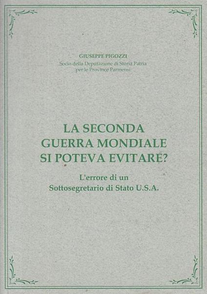 La Seconda Guerra Mondiale Si Poteva Evitare? - G. Pigozzi - copertina