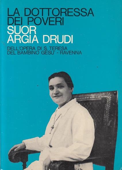 Suor Argia Drudi Dottoressa Dei Poveri - copertina