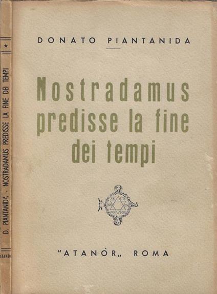Nostradamus predisse la fine dei tempi - Donato Piantanida - copertina