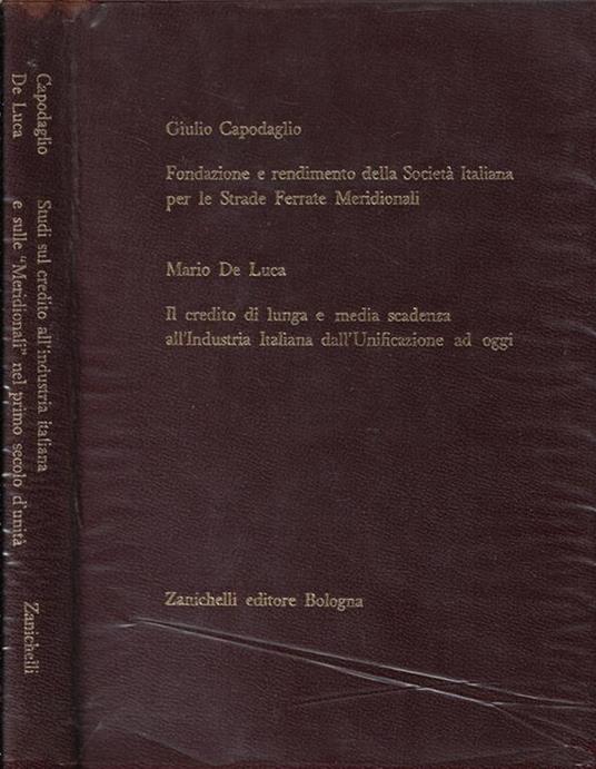 Fondazione e rendimento della Società Italiana per le strade meridionali, Il credito di lunga e media scadenza all'Industria italiana dall'Unificazione ad oggi - Giulio Capodaglio - copertina