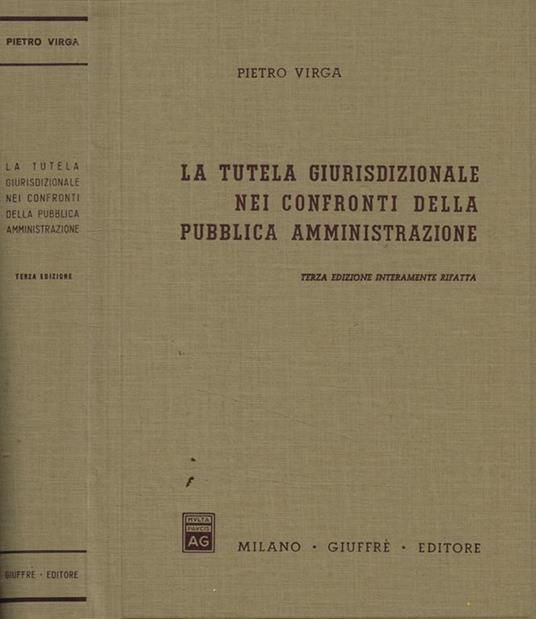 La tutela giurisdizionale nei confronti della pubblica amministrazione - Pietro Virga - copertina