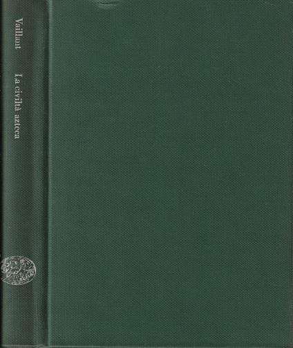 La civiltà azteca - George C. Vaillant - copertina