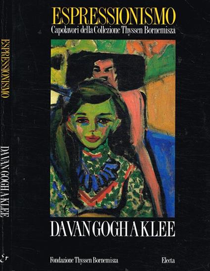 Espressionismo. Da Van Gogh a Klee - Irene Martin - copertina