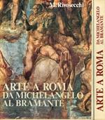 Arte a Roma. Da Michelangelo al Bramante