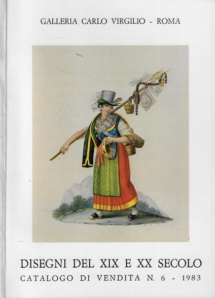 Disegni del XIX e XX secolo- Catalogo di vendita n. 6- 1983 - copertina