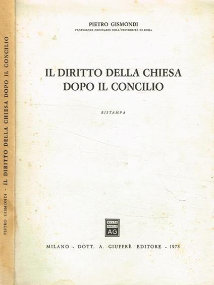 Il diritto della chiesa dopo il concilio - Pietro Gismondi - copertina