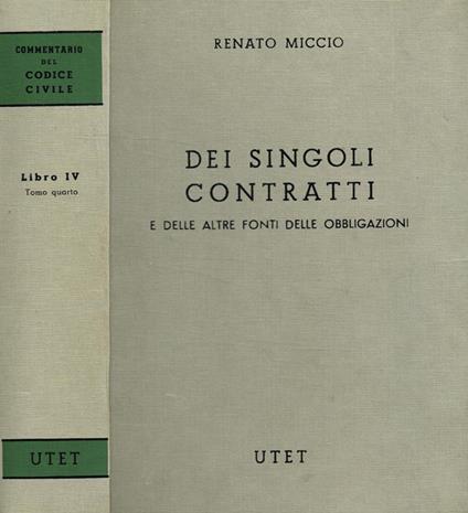 Dei singoli contratti e delle altre fonti delle obbligazioni - Renato Miccio - copertina