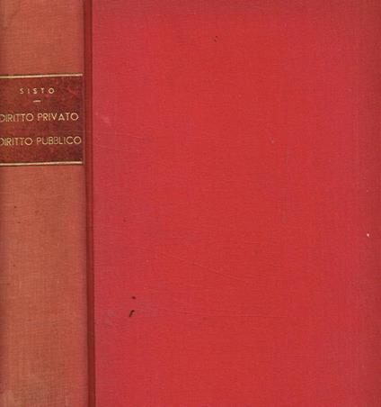 Istituzioni di diritto privato. Istituzioni di diritto pubblico - Agostino Sisto - copertina