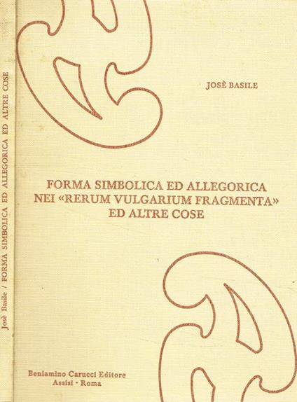 Forma simbolica ed allegorica nel rerum vulgarium fragmenta ed altre cose - copertina