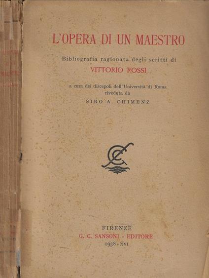 L' opera di un maestro. Bibliografia ragionata degli scritti di Vittorio Rossi - copertina