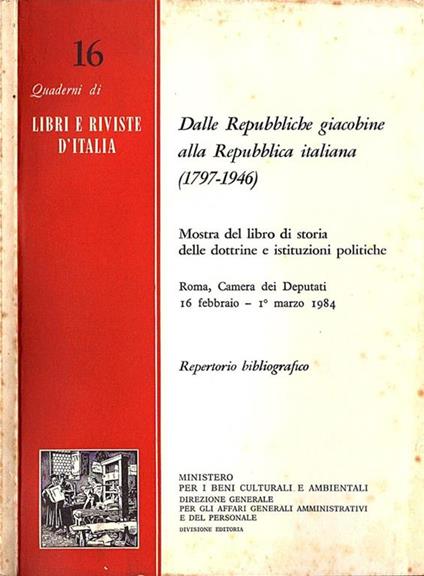 Dalle Repubbliche giacobine alla Repubblica Italiana ( 1797 - 1946 ) - copertina
