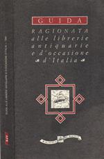 Guida ragionata alle librerie antiquarie e d'occasione d'Italia