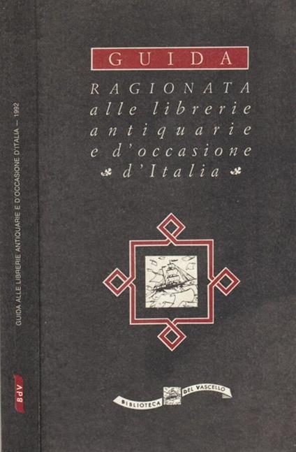 Guida ragionata alle librerie antiquarie e d'occasione d'Italia - Claudio Maria Messina - copertina
