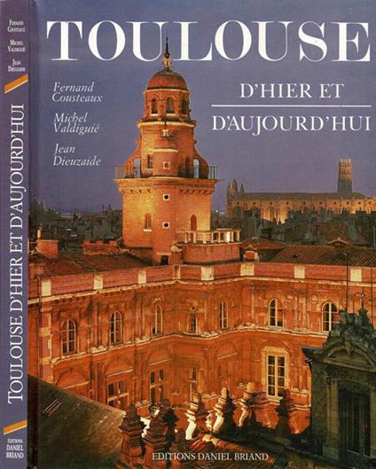 Toulouse. D'hier et d'aujourd'hui - copertina