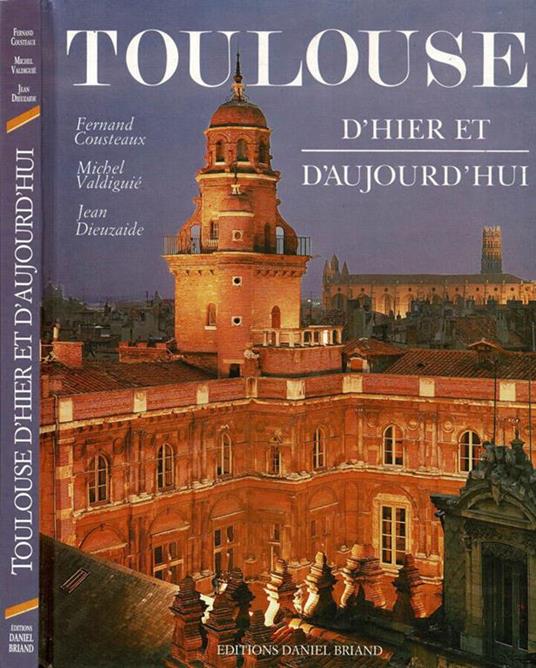 Toulouse. D'hier et d'aujourd'hui - copertina