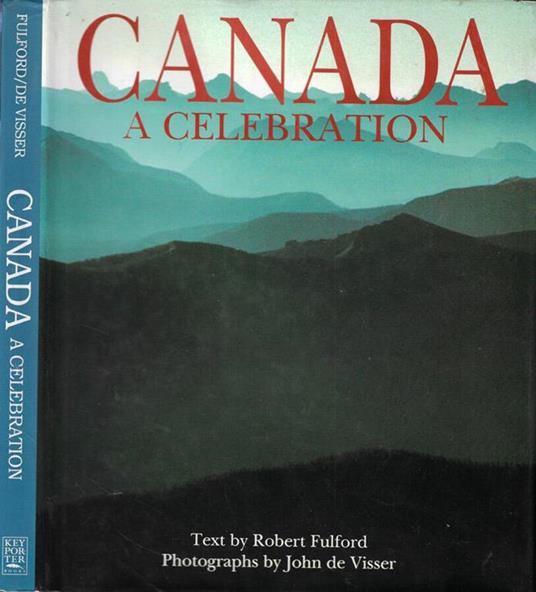 Canada a celebration - Robert C. Fulford - copertina