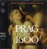Prag um 1600. kunst und kultur am Hofe Kaiser Rudolfs II 1. band