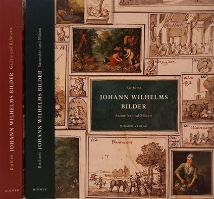 Kurfurst Johann Wilhelms Bilder. Band I und Band II - copertina