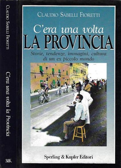C'era una volta La Provincia - Claudio Sabelli Fioretti - copertina