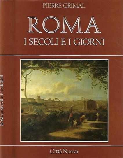 Roma. I secoli e i giorni - Pierre Grimal - copertina