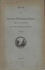 The  list of the American Philosophical Society held at Philadelphia for promoting useful Knowledge 1912