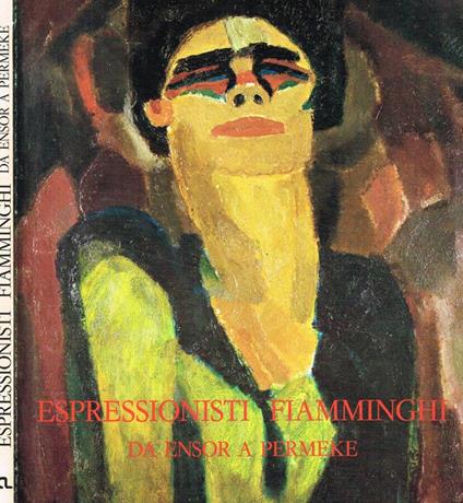Espressionisti fiamminghi da Ensor a Permeke - copertina