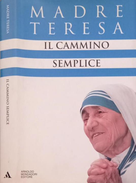 Il  cammino semplice - Teresa di Calcutta (santa) - copertina